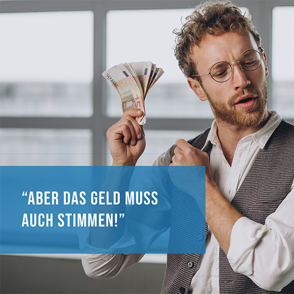 Aber das Geld muss auch stimmen Aber das Geld muss auch stimmen